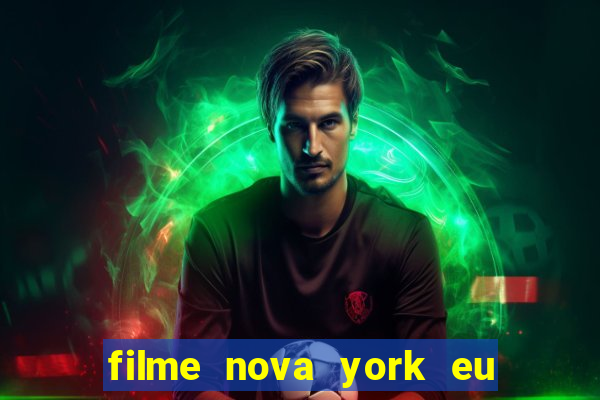 filme nova york eu te amo